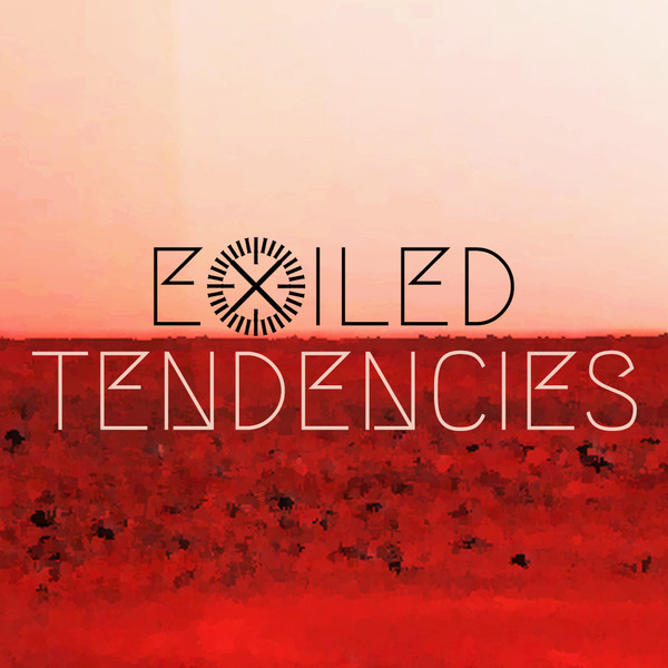 Exiled Tendencies (Techno)