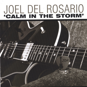 Joel Del Rosario — Calm in the Storm, 2006