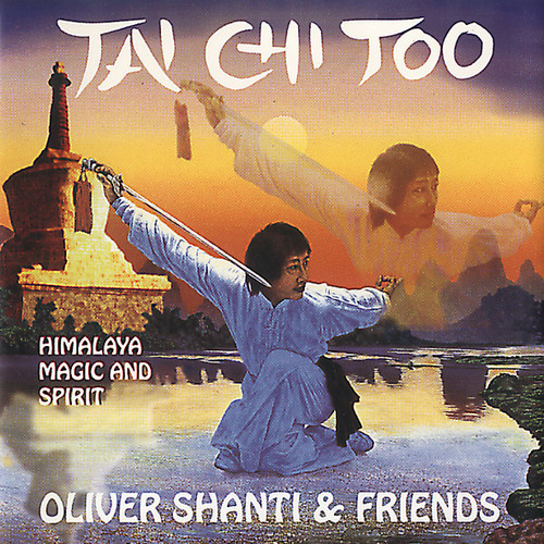 Oliver Shanti - Tai Chi; Tai Chi Too